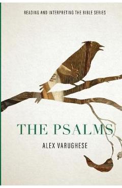 Coperta cărții 'Psalms: Reading and Interpreting the Bible Series - Alex Varughese'