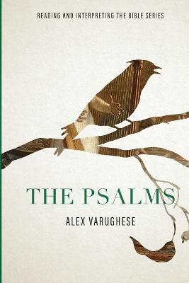 Psalms: Reading and Interpreting the Bible Series - Alex Varughese