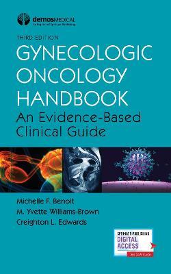 Gynecologic Oncology Handbook: An Evidence-Based Clinical Guide - Michelle Benoit