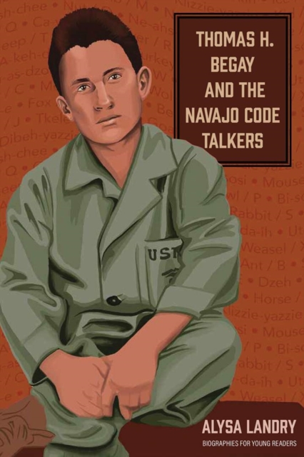Thomas H. Begay and the Navajo Code Talkers - Alysa Landry