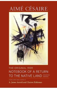 The Original 1939 Notebook of a Return to the Native Land: Bilingual Edition - Aimé Césaire
