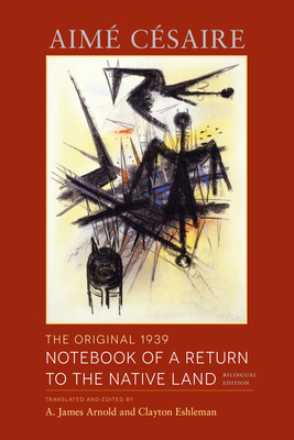 The Original 1939 Notebook of a Return to the Native Land: Bilingual Edition - Aimé Césaire