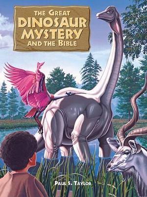 The Great Dinosaur Mystery and the Bible - Paul S. Taylor