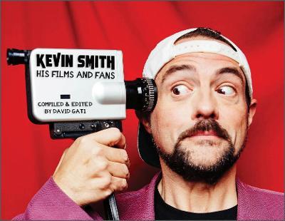 Kevin Smith: His Films and Fans - David Gati