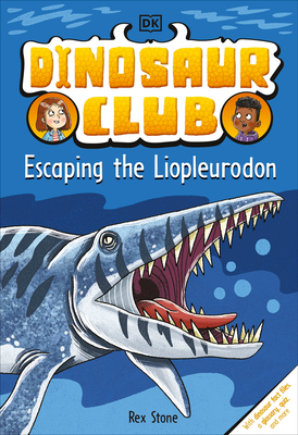 Dinosaur Club: Escaping the Liopleurodon - Rex Stone