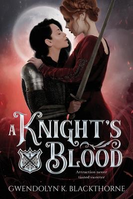 A Knight's Blood - Gwendolyn K. Blackthorne