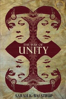 The Way of Unity - Sarah K. Balstrup