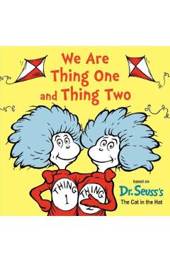 We Are Thing One and Thing Two - Dr Seuss