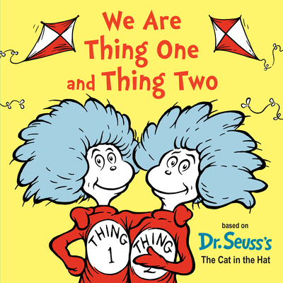 We Are Thing One and Thing Two - Dr Seuss