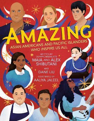 Amazing: Asian Americans and Pacific Islanders Who Inspire Us All - Maia Shibutani