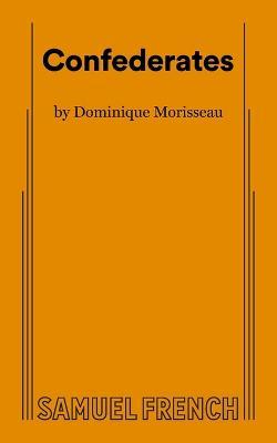 Confederates - Dominique Morisseau