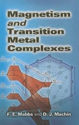 Magnetism and Transition Metal Complexes - F. E. Mabbs