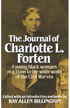 The Journal of Charlotte L. Forten: A Free Negro in the Slave Era - Charlotte L. Forten
