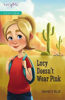 Lucy Doesn't Wear Pink - Nancy N. Rue