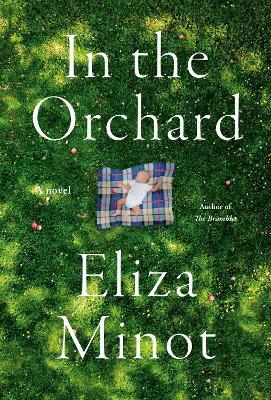 In the Orchard - Eliza Minot