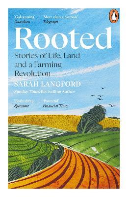 Rooted: Stories of Life, Land and a Farming Revolution - Sarah Langford