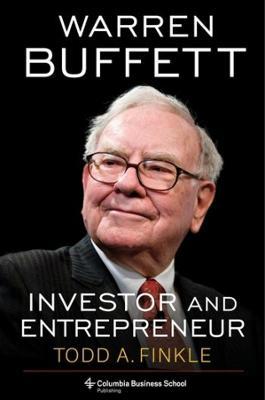 Warren Buffett: Investor and Entrepreneur - Todd A. Finkle