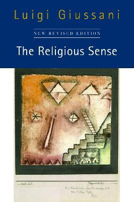 The Religious Sense: New Revised Edition - Luigi Giussani
