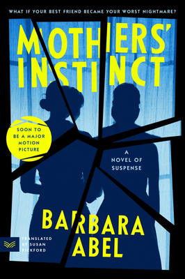 Mothers' Instinct: A Novel of Suspense - Barbara Abel