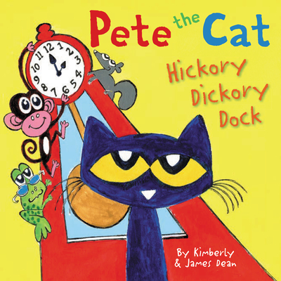 Pete the Cat: Hickory Dickory Dock - James Dean