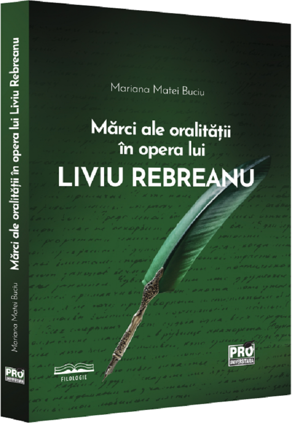 Marci ale oralitatii in opera lui Liviu Rebreanu - Mariana Matei Buciu