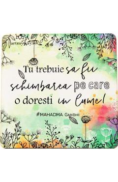 Imaginea produsului 'Suport pahar: Fii schimbarea'