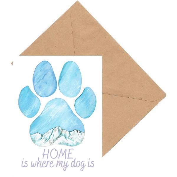 Felicitare munte: Seria Paw Print. Home is where my dog is