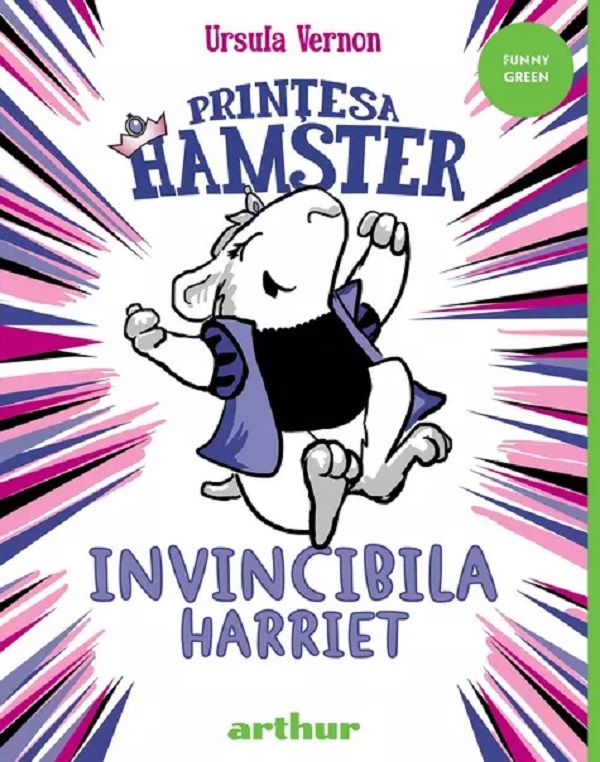 Printesa hamster. Invincibila Harriet - Ursula Vernon