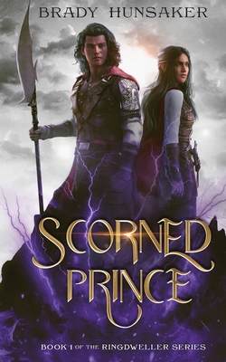 Scorned Prince (Ringdweller Series Book #1) - Brady Hunsaker