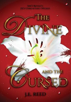 The Divine and the Cursed - J. E. Reed