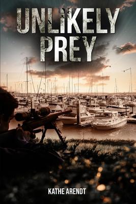 Unlikely Prey - Kathe Arendt