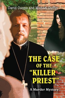 The Case of The Killer Priest - David Cuomo