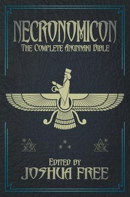 Necronomicon (Deluxe Edition): The Complete Anunnaki Bible (15th Anniversary) - Joshua Free