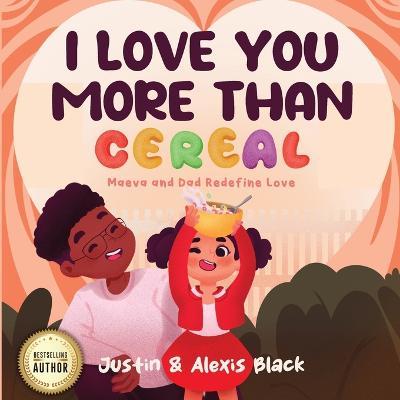 I Love You More Than Cereal: Maeva and Dad Redefine Love - Black
