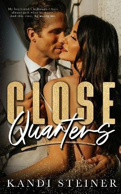 Close Quarters - Kandi Steiner