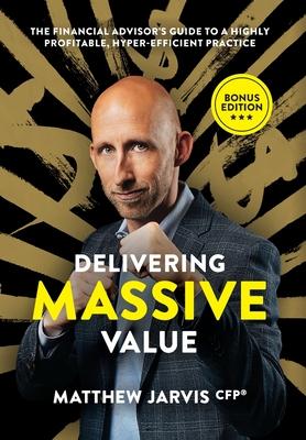 Delivering Massive Value - Matthew Jarvis
