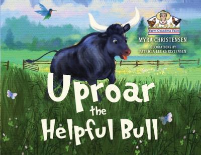 Uproar The Helpful Bull - Myra Christensen