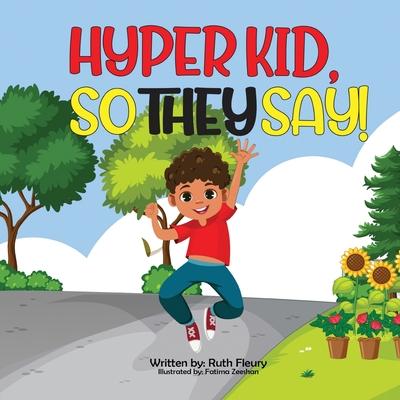 Hyper Kid, So They Say! - Ruth Fleury