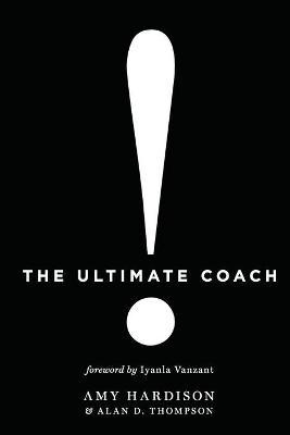 The Ultimate Coach - Amy Hardison