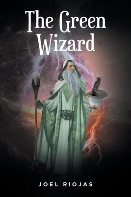 The Green Wizard - Joel Riojas