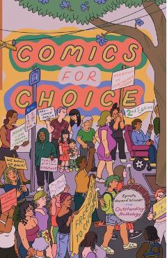 Comics for Choice: Illustrated Abortion Stories, History, and Politics - Hazel Newlevant
