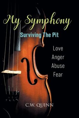 My Symphony: Surviving the Pit - C. W. Quinn