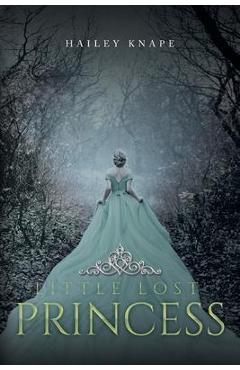 Coperta cărții 'Little Lost Princess - Hailey Knape'