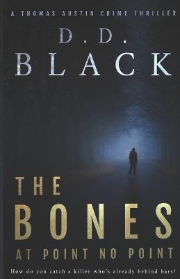 The Bones at Point No Point - D. D. Black