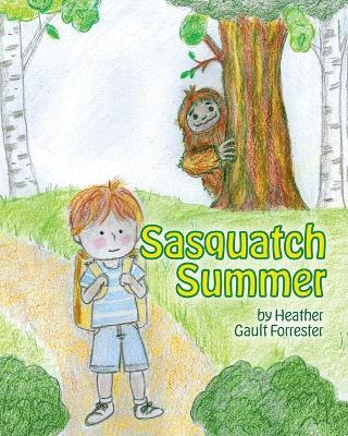 Sasquatch Summer - Heather Gault Forrester