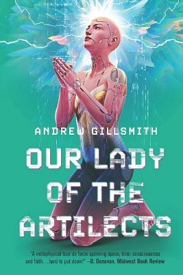 Our Lady of the Artilects - Andrew Gillsmith