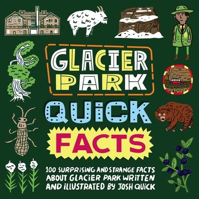 Glacier Park Quick Facts - Josh Quick