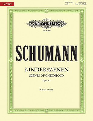 Scenes from Childhood Op. 15 for Piano: Urtext - Robert Schumann