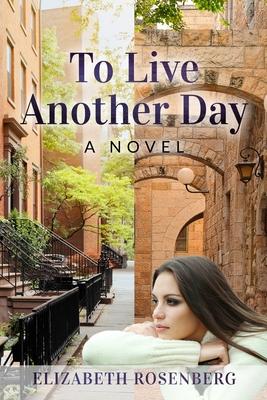 To Live Another Day - Elizabeth Rosenberg