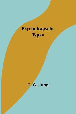 Psychologische Typen - C. G. Jung